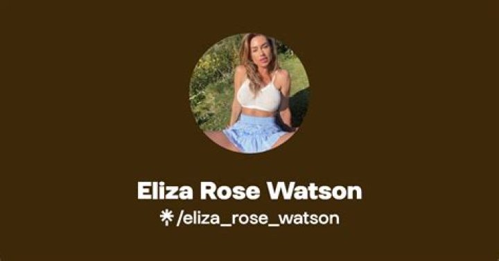 Eliza Rose Watson - Age, Family, Bio