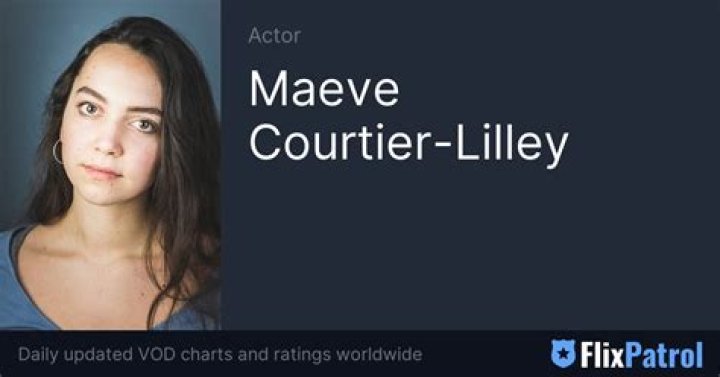 Maeve Courtier-Lilley - Age, Family, Bio