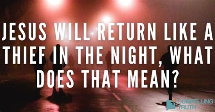 What does it mean that Jesus will return like a thief in the night?