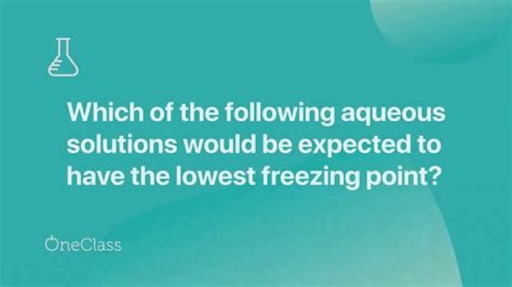 Which will have the lowest freezing point?
